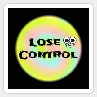 lose control Magnet